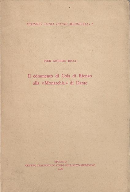 Il commento di Cola di Rienzo alla Monarchia di Dante - Pier Giorgio Ricci - copertina
