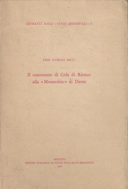 Il commento di Cola di Rienzo alla Monarchia di Dante - Pier Giorgio Ricci - copertina