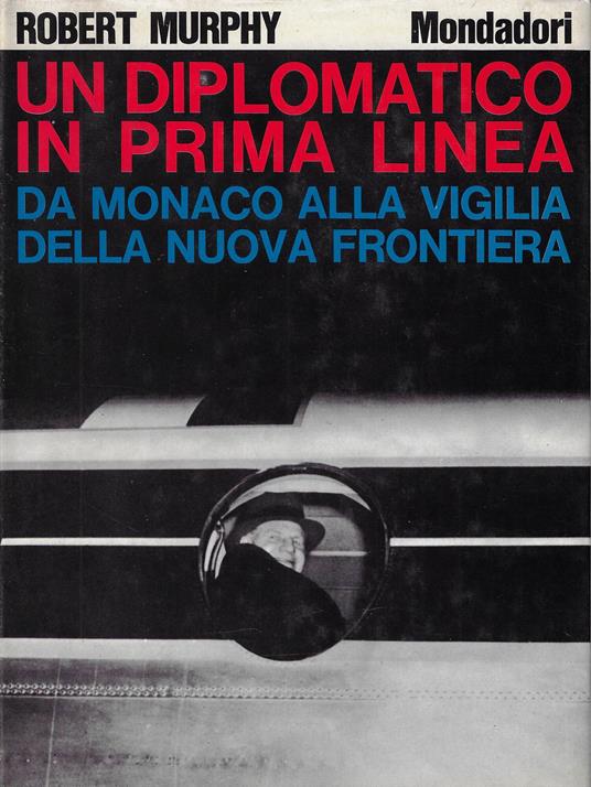 Un diplomatico in prima linea - Robert Murphy - copertina