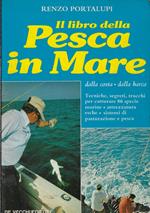 Il libro della pesca in mare : dalla costa, dalla barca