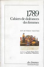 1789. Cahiers de doléances des femmes. Et autres textes