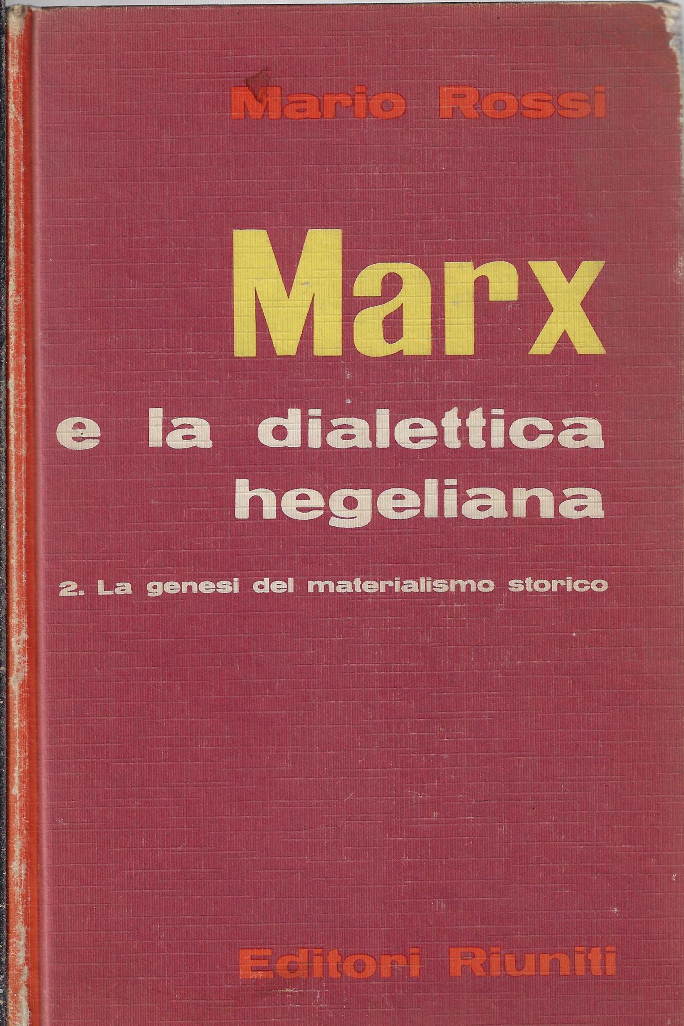 Marx e la dialettica hegeliana, volume 2: La genesi del materialismo storico