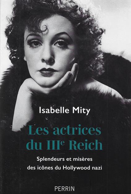 Les actrices du IIIe Reich: Splendeurs et misères des icônes du Hollywood nazi - copertina