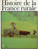 Histoire de la France rurale, v.3: Apogée et crise de la civilisation paysanne: 1789-1914