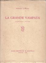 La grande vampata. Istantanee eroiche