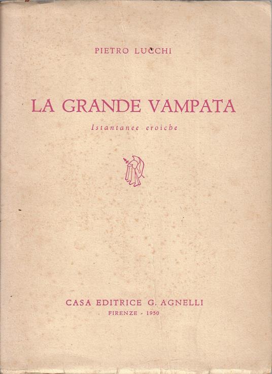 La grande vampata. Istantanee eroiche - Pietro Lucchi - copertina