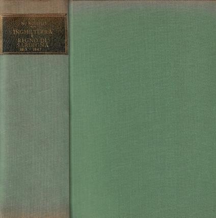 Inghilterra e Regno di Sardegna dal 1815 al 1847 - Nello Rosselli - copertina