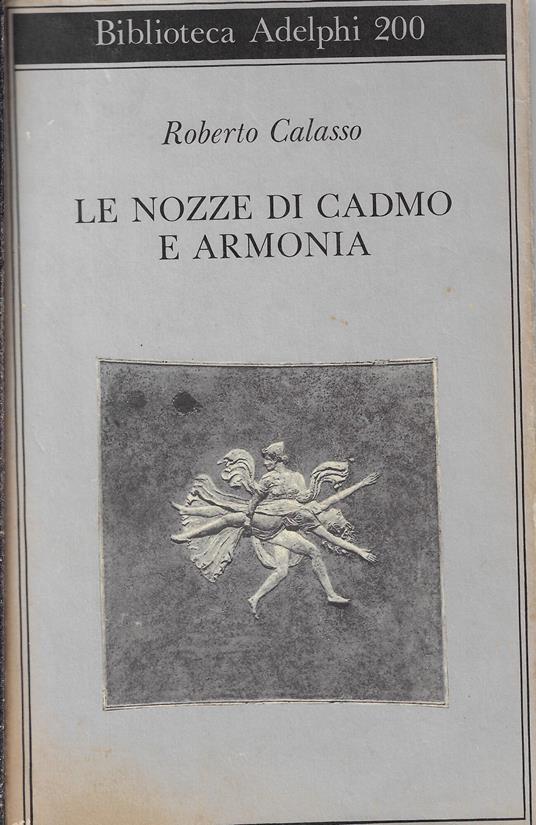 Le nozze di Cadmo e Armonia - Roberto Calasso - copertina