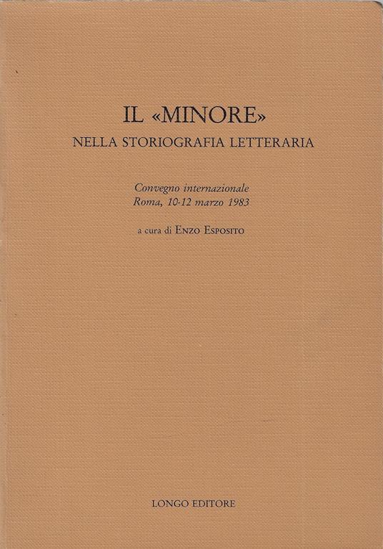Il minorè nella storiografia letteraria. Convegno internazionale: Roma, 10-12 marzo 1983 - copertina