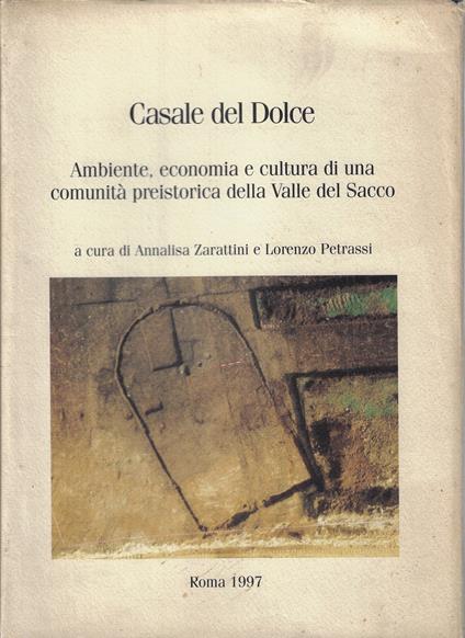 Casale del Dolce. Ambiente, economia e cultura di una comunità preistorica della Valle del Sacco - copertina