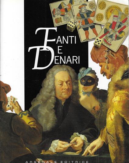 Fanti e denari : sei secoli di giochi d'azzardo - copertina