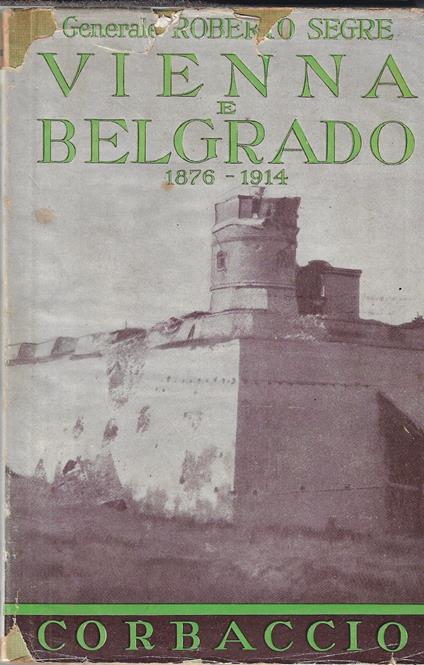Vienna e Belgrado : 1876-1914 - Roberto Segre - copertina