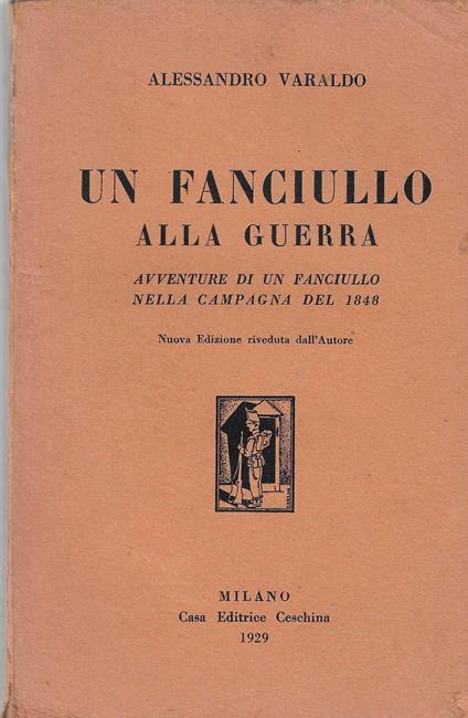 Un fanciullo alla guerra : avventure di un fanciullo nella campagna del 1848 - Alessandro Varaldo - copertina