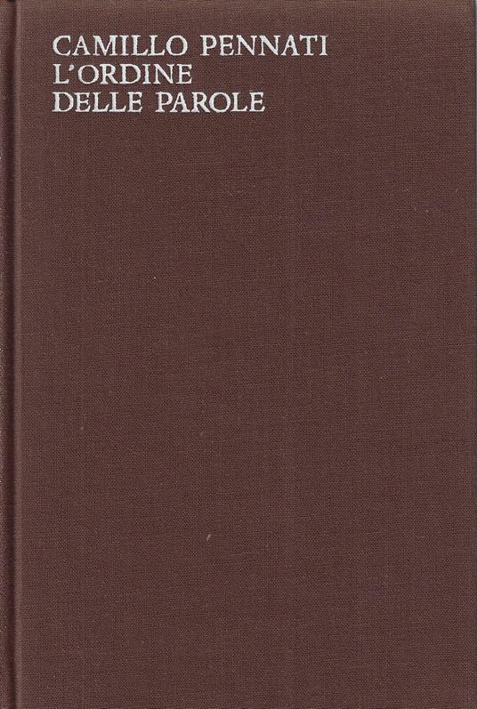 L' ordine delle parole : 1957-1963 - Camillo Pennati - copertina
