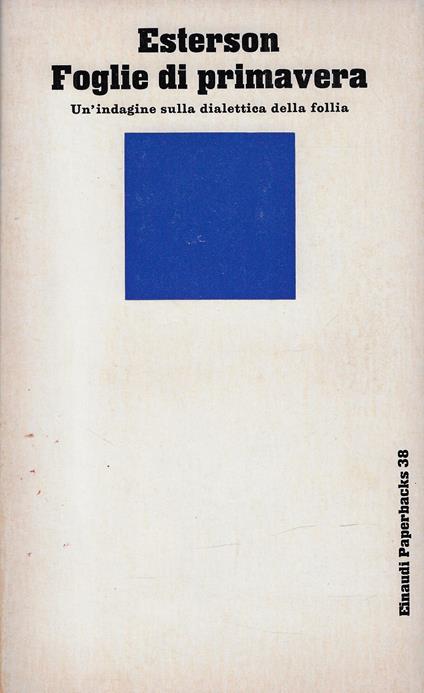Foglie di primavera : un'indagine sulla dialettica della follia - Aaron Esterson - copertina