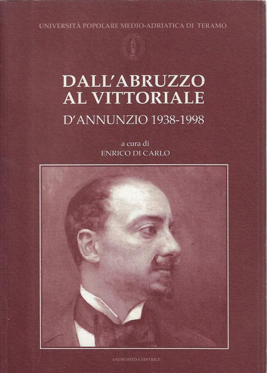 Dall'Abruzzo al Vittoriale. D'Annunzio (1938-1998) - copertina