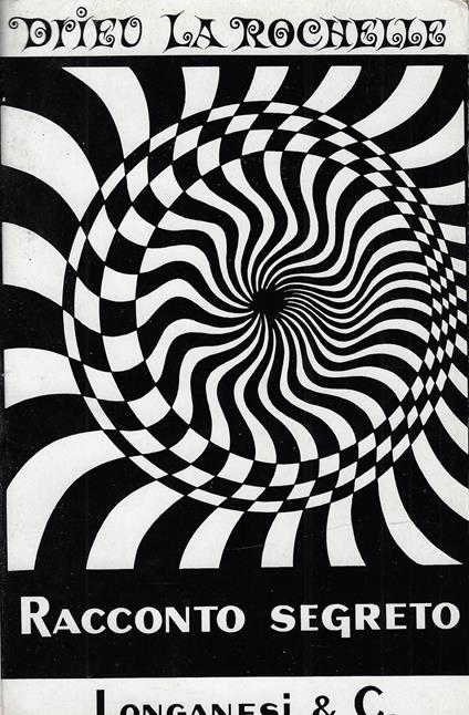 Racconto segreto, seguito da Diario 1944-1945 e da Esordio - Pierre Drieu La Rochelle - copertina