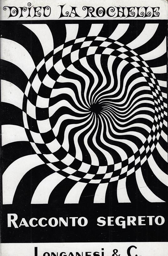 Racconto segreto, seguito da Diario 1944-1945 e da Esordio - Pierre Drieu La Rochelle - copertina