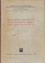 Raccolta generale della legislazione italiana sulla pesca dal 1865 al 1965
