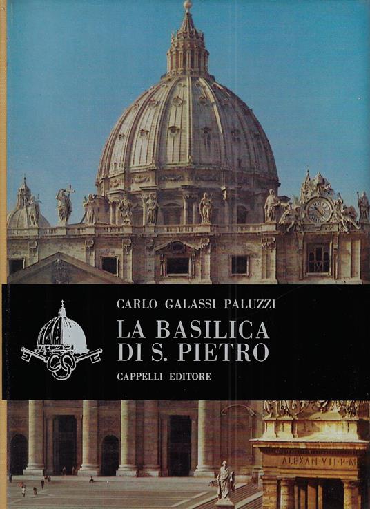 La basilica di S. Pietro - Carlo Galassi Paluzzi - copertina