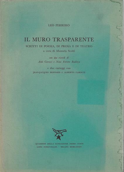 Il muro trasparente : scritti di poesia, di prosa e di teatro - Leo Ferrero - copertina