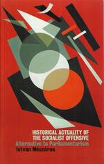 Historical Actuality Of The Socialist Offensive: Alternative to Parliamentarism