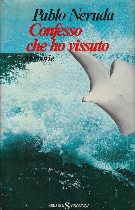 Confesso che ho vissuto - Pablo Neruda - copertina