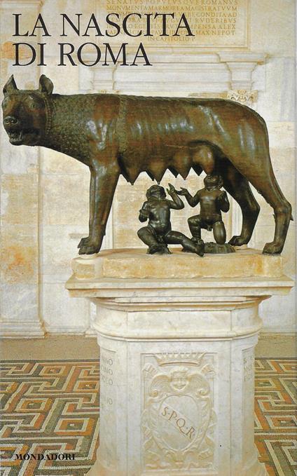 La nascita di Roma. Dei, lari, eroi e uomini all'alba di una civiltà - Andrea Carandini - copertina