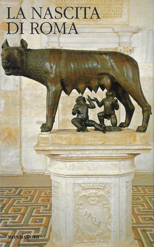 La nascita di Roma. Dei, lari, eroi e uomini all'alba di una civiltà - Andrea Carandini - copertina