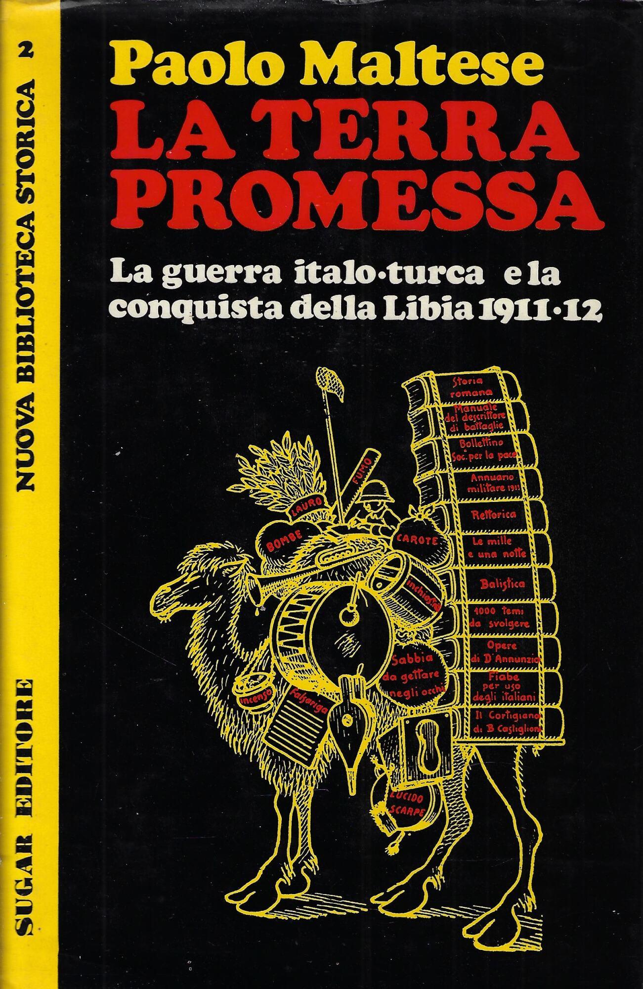 La terra promessa: la guerra italo-turca e la conquista della Libia 1911-1912