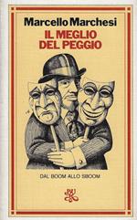 Il meglio del peggio : dal boom allo sboom (1962-'75)