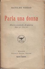 Parla una donna. Diario feminile di guerra, maggio 1915-marzo 1916