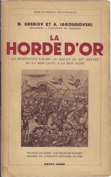 La horde d'or : la domination tatare au XIII° au XIV° siecle de la mer jaune a la mer noire - copertina