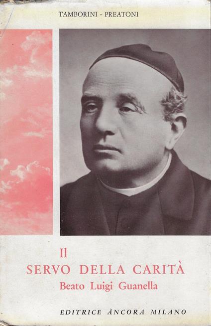 Il servo della carità : beato Luigi Guanella - Alessandro Tamborini - copertina