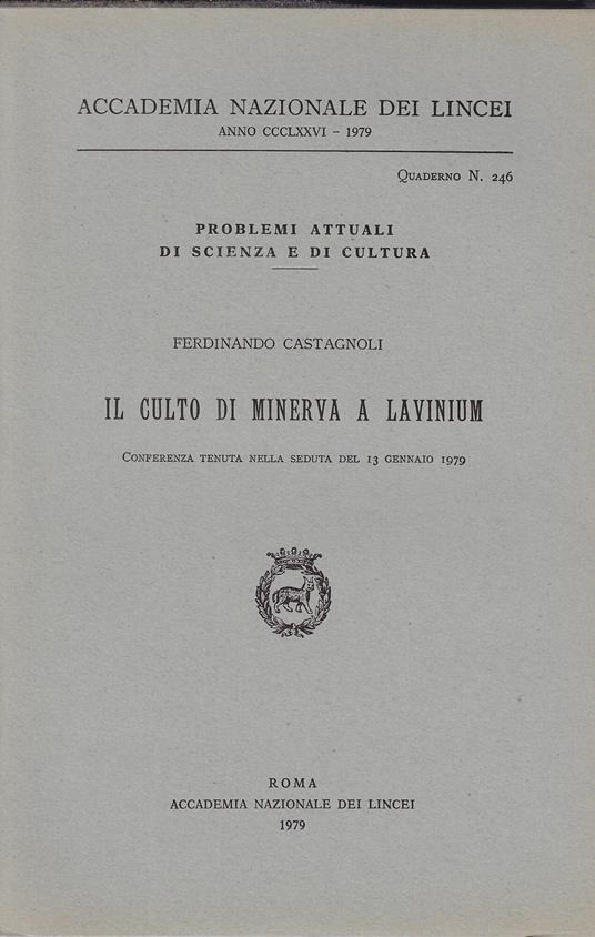 Il culto di Minerva a Lavinium : conferenza tenuta nella seduta del 13 gennaio 1979 - Ferdinando Castagnoli - copertina