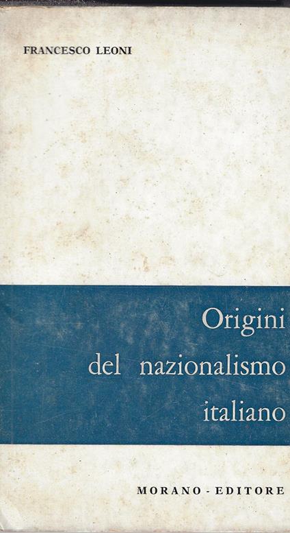 Origini del nazionalismo italiano - Francesco Leoni - copertina