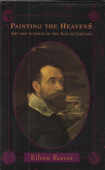 Painting the Heavens: Art and Science in the Age of Galileo - copertina