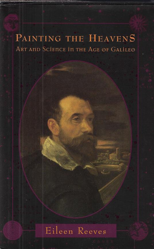 Painting the Heavens: Art and Science in the Age of Galileo - copertina