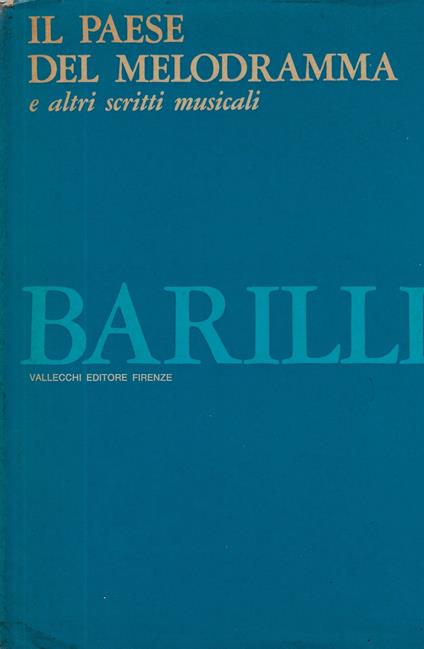 Il paese del melodramma e altri scritti musicali - Bruno Barilli - copertina