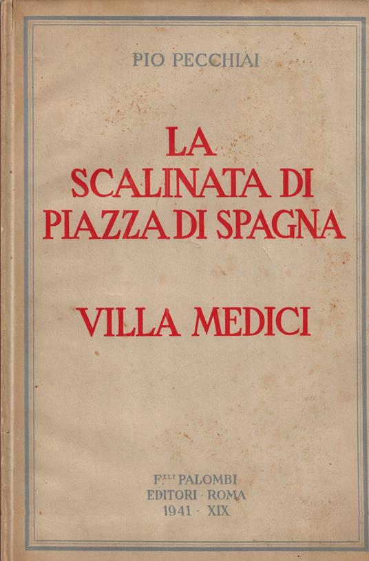 La scalinata di Piazza di Spagna e Villa Medici - Pio Pecchiai - copertina