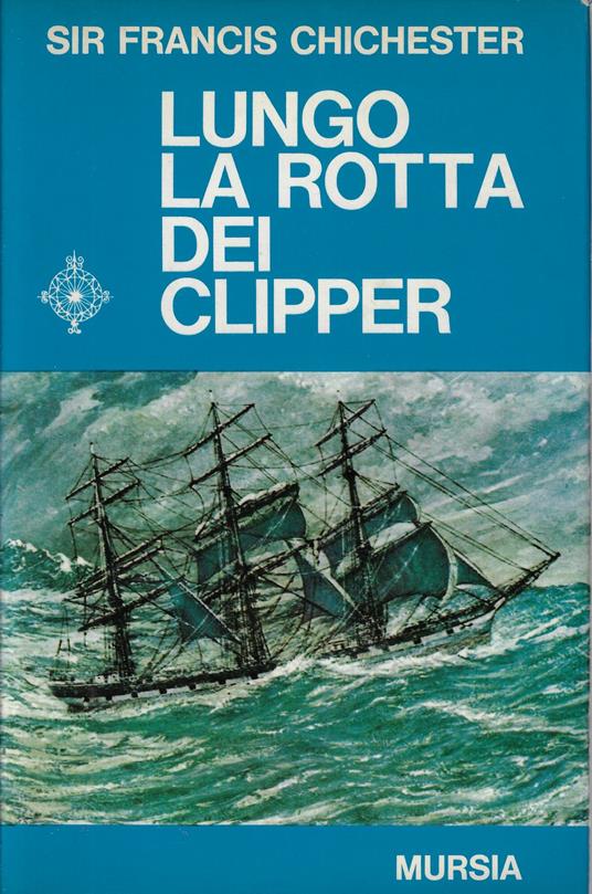 Lungo la rotta dei Clipper - Francis Chichester - copertina
