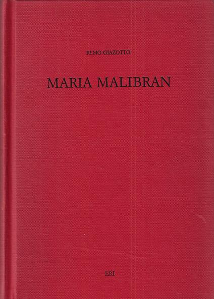 Maria Malibran : (1808-1836) : una vita nei nomi di Rossini e Bellini - Remo Giazotto - copertina