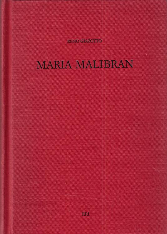 Maria Malibran : (1808-1836) : una vita nei nomi di Rossini e Bellini - Remo Giazotto - copertina