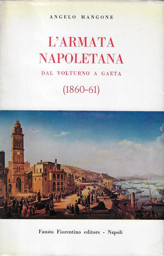 L' armata napoletana dal Volturno a Gaeta (1860-61) - Angelo Mangone - copertina