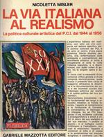 La via italiana al realismo. La politica culturale artistica del P.C.I. dal 1944 al 1956
