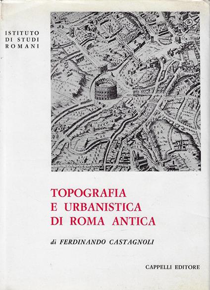 Topografia e urbanistica di Roma antica - Ferdinando Castagnoli - copertina