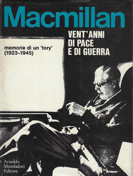 Vent'anni di pace e di guerra : memorie (1923-1945) - Harold Macmillan - copertina