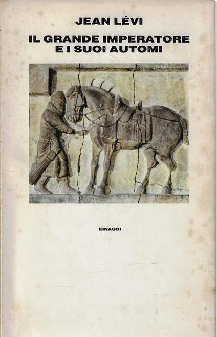 Il grande imperatore e i suoi automi - Jean Lévi - copertina