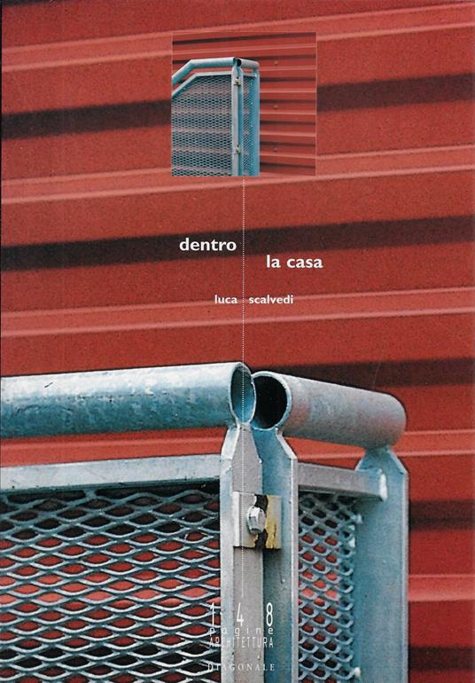Dentro la casa : individualizzazione della forma e modellamento del vuoto nell'alloggio degli anni Novanta - copertina