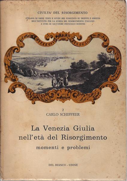 La Venezia Giulia nell'età del Risorgimento : momenti e problemi - copertina